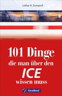 101 Dinge, die man ?ber den ICE wissen muss, Claudia Franke