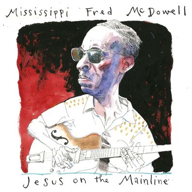 Mississippi Fred McDowell: Jesus On The Mainline - - (CD / J)