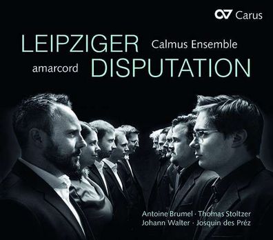 Antoine Brumel (1460-1520): Amarcord & Calmus Ensemble - Leipziger Disputation - Car