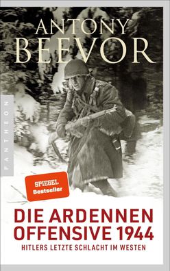 Die Ardennen-Offensive 1944 Hitlers letzte Schlacht im Westen Anton