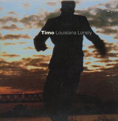 Maxi CD Timo - Louisiana Lonely