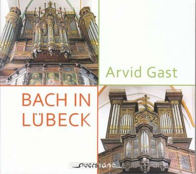 Johann Sebastian Bach (1685-1750): Arvid Gast - Bach in Lübeck - Querstand - (CD /