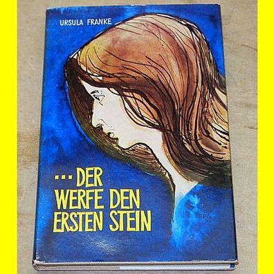 Der werfe den ersten Stein - Ursula Franke - 1975