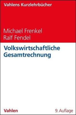 Volkswirtschaftliche Gesamtrechnung (Vahlens Kurzlehrb?cher), Michael Frenk ...