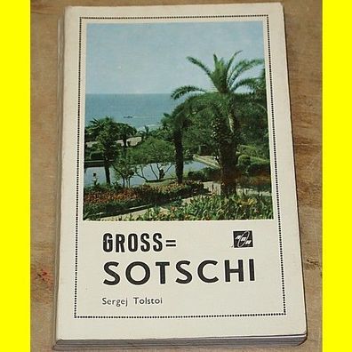 Gross=Sotschi - Sergej Tolstoi - Reiseführer mit sehr vielen Bildern von 1968