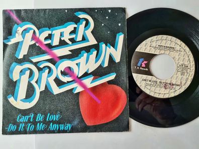 Peter Brown - Can't be love - do it to me anyway 7'' Vinyl Italy