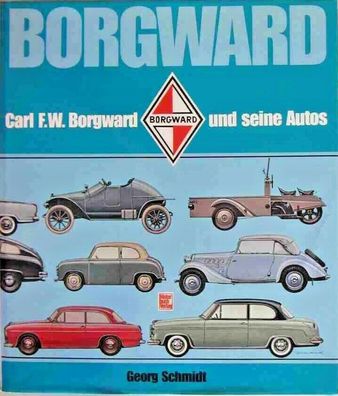 Borgward , Carl F.W. Borgward und seine Autos, Lloyd, Hansa, LKW, Geschichte