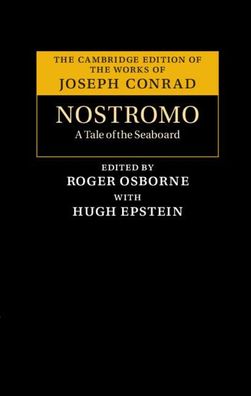 Nostromo: A Tale of the Seaboard (Cambridge Edition of the Works of Joseph ...