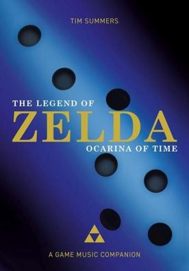 The Legend of Zelda - Ocarina of Time: A Game Music Companion (Studies in G ...
