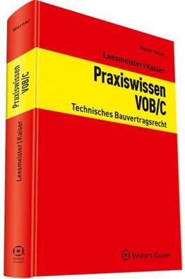 Praxishandbuch VOB/ C: Technisches Bauvertragsrecht, Stefan Kaiser