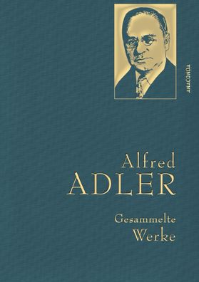 Alfred Adler, Gesammelte Werke Gebunden in feingepraegter Leinenstr