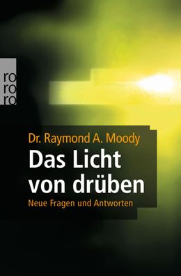 Das Licht von drueben Neue Fragen und Antworten Raymond A. Moody r