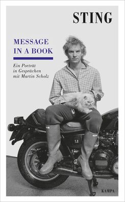 Message in a book Ein Portrat in Gesprachen mit Martin Scholz Sting