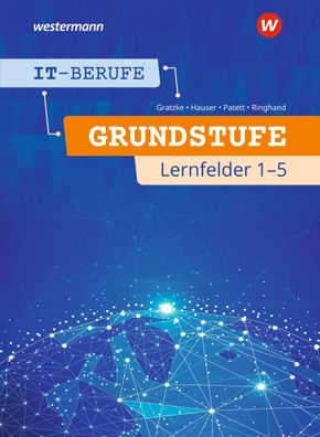 IT-Berufe Grundstufe Lernfelder 1-5: Schuelerband Klaus Ringhand In