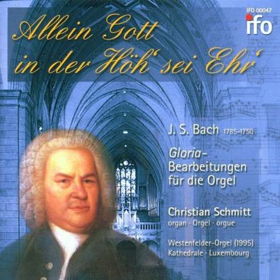 Christian Schmitt - Allein Gott in der Höh' sei Ehr' - - (...