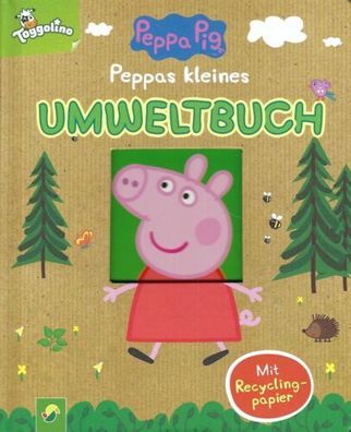 Peppas kleines Umweltbuch - Peppa Pig - Toggolino - Schwager & Steinlein Verlag