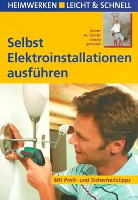 Selbst Elektroinstallationen ausführen - Heimwerken - Andreas Burgwitz - Compact