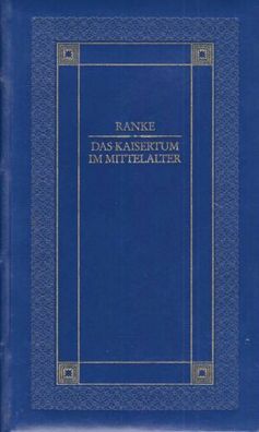Das Kaisertum im Mittelalter - Leopold von Ranke - Edition Deutsche Bibliothek
