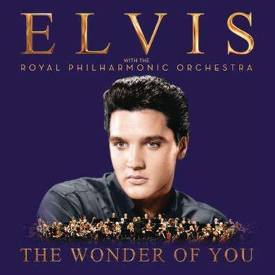 Elvis Presley (1935-1977): The Wonder Of You: Elvis Presley With The Royal Philhar...