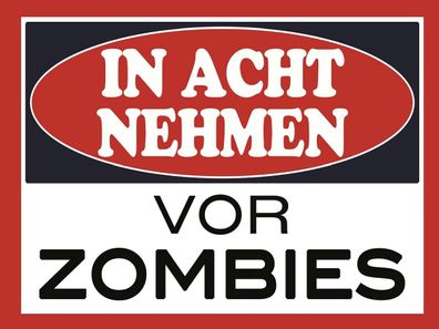 Blechschild 30x40 cm - in acht nehmen vor Zombies