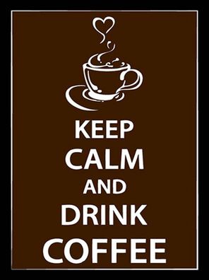 Holzschild 30x40 cm - Keep Calm Drink Coffee Kaffee