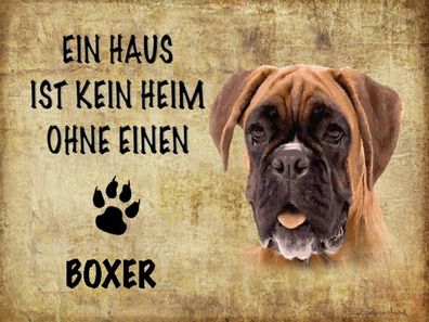 Blechschild 30x40 cm - Boxer Hund ohne kein Heim
