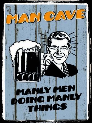 Blechschild 30x40 cm - Man cave Bier manly men doing