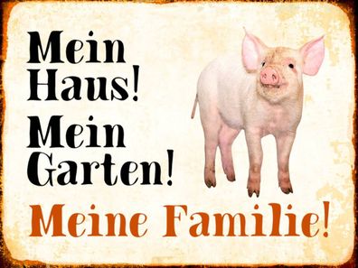 Blechschild 30x40 cm - Tiere Schwein mein Haus Garten Familie