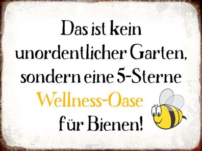 Blechschild 30x40 cm - kein Garten Wellness Oase Biene