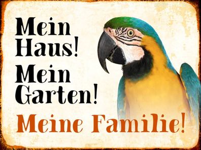 Blechschild 30x40 cm - Tiere Papagei mein Haus Garten Familie