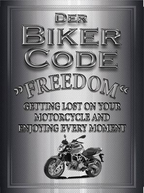 Blechschild 30x40 cm - Motorrad Biker Code Freedom getting
