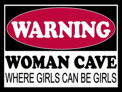 Blechschild 30x40 cm - Warning Woman Cave where girls