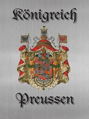 Blechschild 30x40 cm - Königreich Preussen Wappen