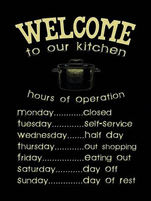 Blechschild 30x40 cm - Welcome to our kitchen hours