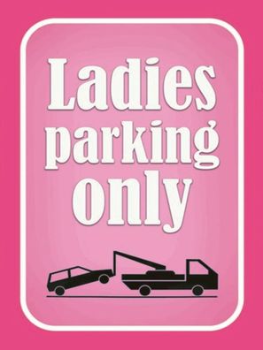 Blechschild 30x40 cm - Parken Ladies parking only rosa