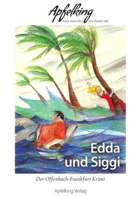 Edda und Siggi - Der Offenbach-Frankfurt Krimi - Apfelking Verlag
