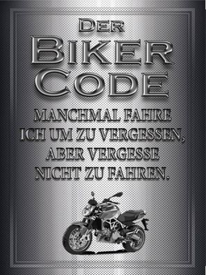 Blechschild 30x40 cm - Motorrad Biker Code fahren um zu vergessen