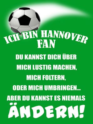 Blechschild 30x40 cm - ich bin Hannover Fan Fußball