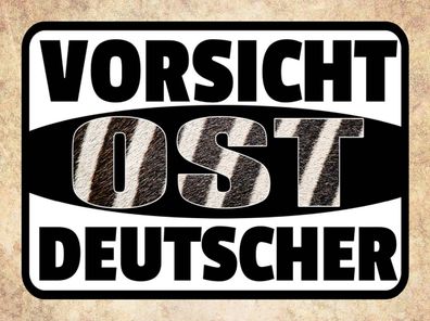 Holzschild 30x40 cm - Vorsicht Ost Deutscher