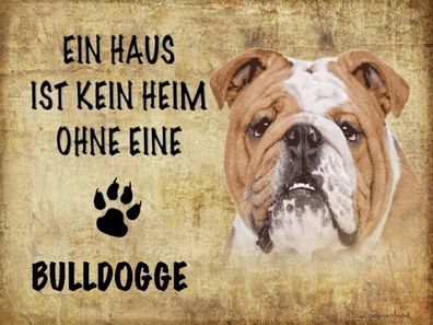Blechschild 30x40 cm - Bulldogge Hund ohne kein Heim
