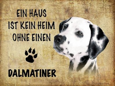 Blechschild 30x40 cm - Dalmatiner Hund ohne kein Heim