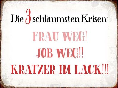 Holzschild 30x40 cm - 3 Krisen Frau Job weg Kratzer