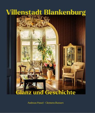 Villenstadt Blankenburg: Glanz und Geschichte, Andreas Pawel