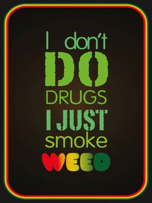 Holzschild 30x40 cm - Cannabis don´t drugs just smoke weed