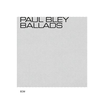 Paul Bley (1932-2016): Ballads (Touchstones) - - (CD / B)