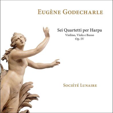 Eugene Godecharle (1742-1798): 6 Quartette für Harfe, Violine, Viola & Bc op. IV