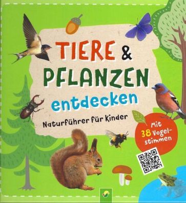 Tiere & Pflanzen entdecken - Naturführer für Kinder - Schwager & Steinlein Verlag