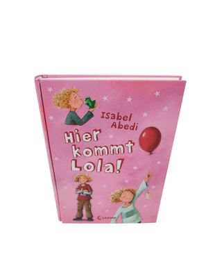 Hier kommt Lola! von Isabel Abedi (2004, Gebundene Ausgabe) - neuwertig