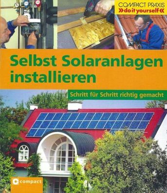 Selbst Solaranlagen installieren - Compact Praxis - Nicole Kuhlmann