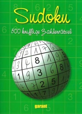 Sudoku - 500 knifflige Zahlenrätsel - Dr. Christian Zentner - Garant Verlag